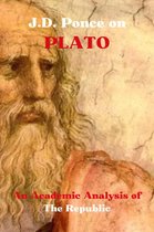Idealism Series 4 - J.D. Ponce on Plato: An Academic Analysis of The Republic