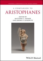Blackwell Companions to the Ancient World - A Companion to Aristophanes