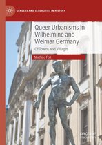 Genders and Sexualities in History - Queer Urbanisms in Wilhelmine and Weimar Germany