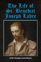The Life of St. Benedict Joseph Labre