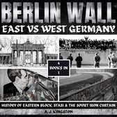 Berlin Wall: East Vs West Germany