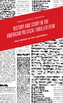 History and Story in the American Political Thriller Film