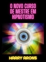 O Novo Curso de Mestre em Hipnotismo (Traducido)