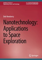 Synthesis Lectures on Engineering, Science, and Technology - Nanotechnology: Applications to Space Exploration
