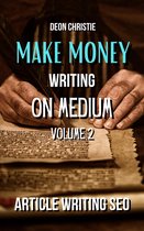 Make Money Writing On Medium Volume 2