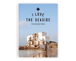 I Love the Seaside The surf & travel guide to Morocco