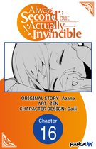 Always Second but Actually Invincible CHAPTER SERIALS 16 - Always Second but Actually Invincible #016