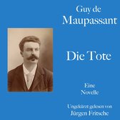 Guy de Maupassant: Die Tote