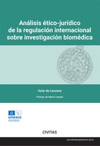 Estudios - Análisis ético-jurídico de la regulación internacional sobre investigación biomédica