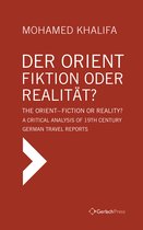 Orient - Fiktion Oder Realitat? The Orient - Fiction Or Real