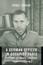 A German Officer in Occupied Paris – The War Journals, 1941–1945