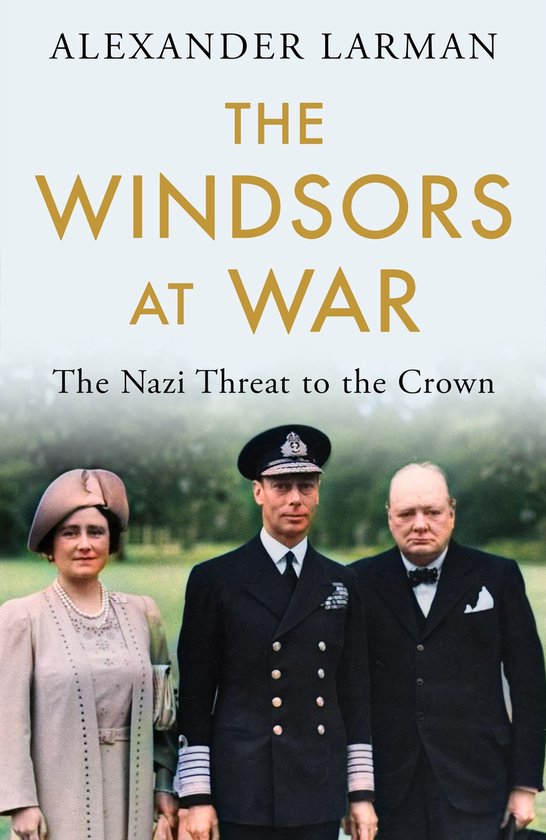 The Windsors at War - As seen on Channel 4’s Edward vs Geo ... - cover