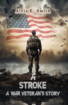 A Stroke A War Veteran's Story