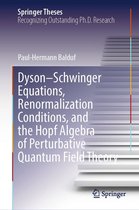 Springer Theses - Dyson–Schwinger Equations, Renormalization Conditions, and the Hopf Algebra of Perturbative Quantum Field Theory