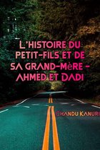 L'histoire du petit-fils et de sa grand-mère - Ahmed et Dadi