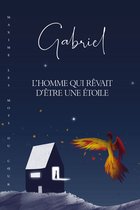 Gabriel l'homme qui rêvait d'être une étoile