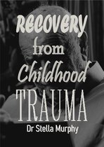 Recovery From Childhood Trauma