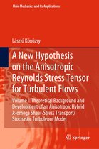 Fluid Mechanics and Its Applications 120 - A New Hypothesis on the Anisotropic Reynolds Stress Tensor for Turbulent Flows