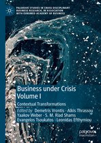 Palgrave Studies in Cross-disciplinary Business Research, In Association with EuroMed Academy of Business- Business Under Crisis Volume I