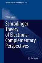 Springer Tracts in Modern Physics- Schrödinger Theory of Electrons: Complementary Perspectives