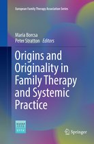 European Family Therapy Association Series- Origins and Originality in Family Therapy and Systemic Practice
