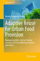 Cities and Nature- Adaptive Reuse for Urban Food Provision