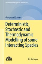 Forum for Interdisciplinary Mathematics- Deterministic, Stochastic and Thermodynamic Modelling of some Interacting Species