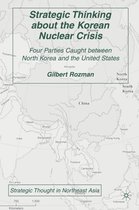 Strategic Thought in Northeast Asia- Strategic Thinking about the Korean Nuclear Crisis