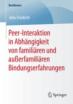 Peer Interaktion in Abhaengigkeit von familiaeren und ausserfamiliaeren Bindungs