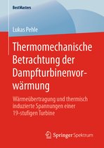 BestMasters- Thermomechanische Betrachtung der Dampfturbinenvorwärmung