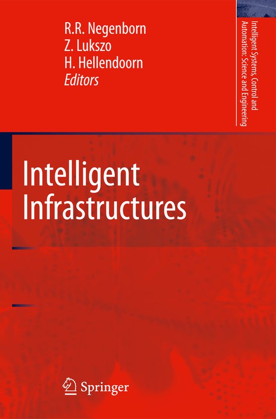 Intelligent Systems, Control and Automation: Science and Engineering- Intelligent Infrastructures