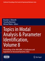 Conference Proceedings of the Society for Experimental Mechanics Series- Topics in Modal Analysis & Parameter Identification, Volume 8