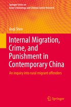 Springer Series on Asian Criminology and Criminal Justice Research- Internal Migration, Crime, and Punishment in Contemporary China