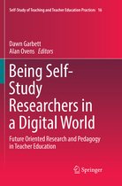 Self-Study of Teaching and Teacher Education Practices- Being Self-Study Researchers in a Digital World