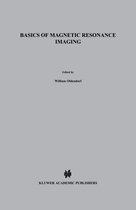 Basics of Magnetic Resonance Imaging