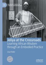 Palgrave Studies in Literary Anthropology - Jeliya at the Crossroads