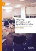 Palgrave Critical University Studies - Refiguring Universities in an Age of Neoliberalism