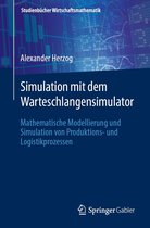 Studienbücher Wirtschaftsmathematik - Simulation mit dem Warteschlangensimulator