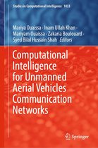Studies in Computational Intelligence 1033 - Computational Intelligence for Unmanned Aerial Vehicles Communication Networks