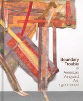ISBN Boundary Trouble in American Vanguard Art : 1920-2020, histoire, Anglais, Couverture rigide, 360 pages