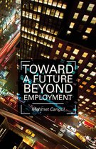 Toward A Future Beyond Employment