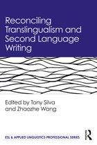 ESL & Applied Linguistics Professional Series- Reconciling Translingualism and Second Language Writing