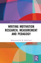 Routledge Research in Language Education- Writing Motivation Research, Measurement and Pedagogy