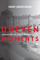 Uneven Moments – Reflections on Japan`s Modern History