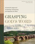 Grasping God's Word A HandsOn Approach to Reading, Interpreting, and Applying the Bible