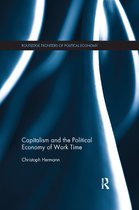 Routledge Frontiers of Political Economy- Capitalism and the Political Economy of Work Time