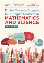 Corwin Mathematics Series- Equity Moves to Support Multilingual Learners in Mathematics and Science, Grades K-8