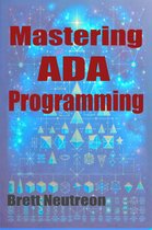 Mastering Ada Programming: A Comprehensive Guidebook