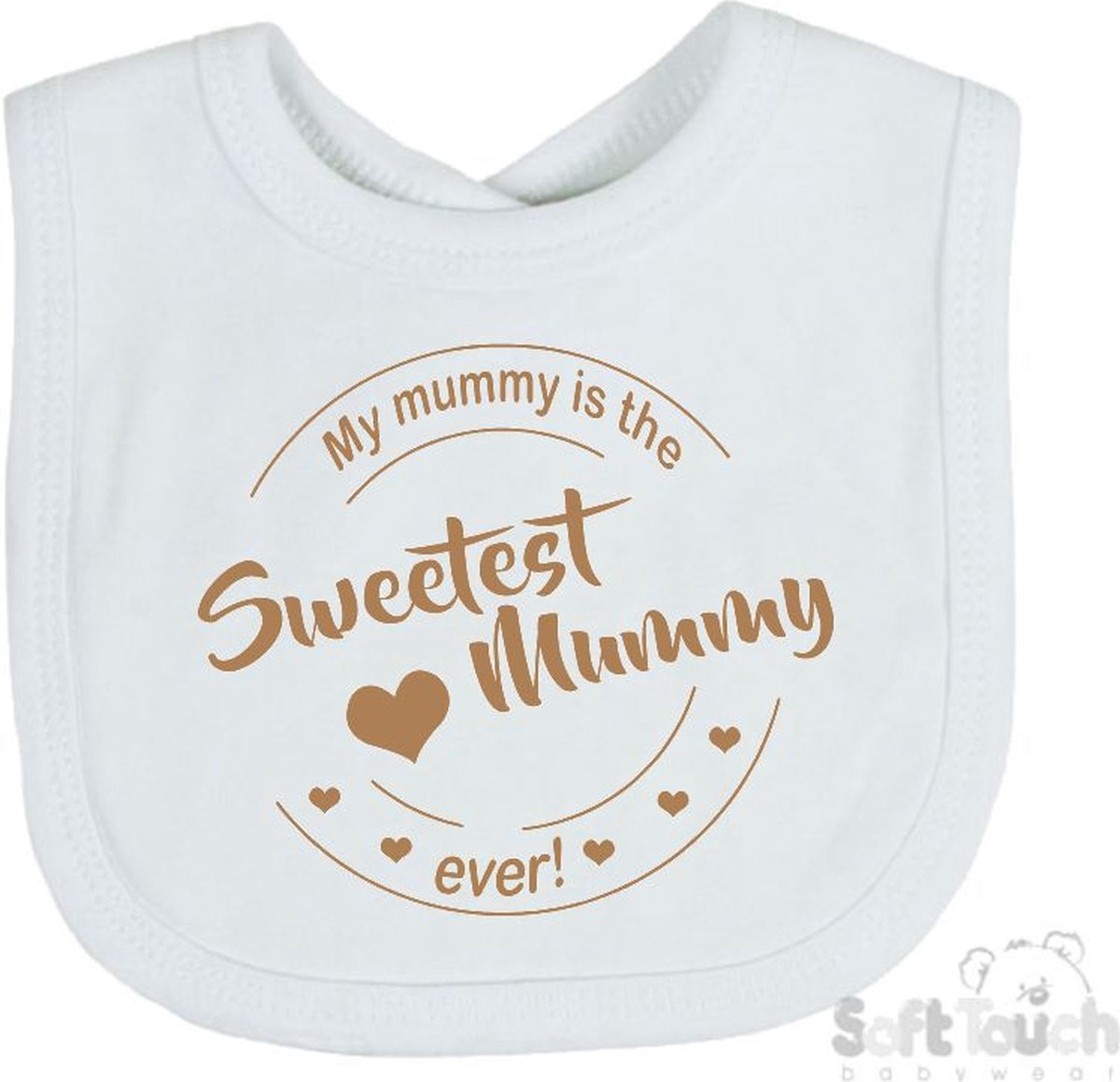 Goedkoopste Soft Touch Slabber Slabbetje Slab My mummy is the sweetest mummy ever! Moederdag Unisex Katoen Wit/cappuccino Maat 33x22 Cm