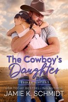 Three Sisters Ranch 1 - The Cowboy's Daughter